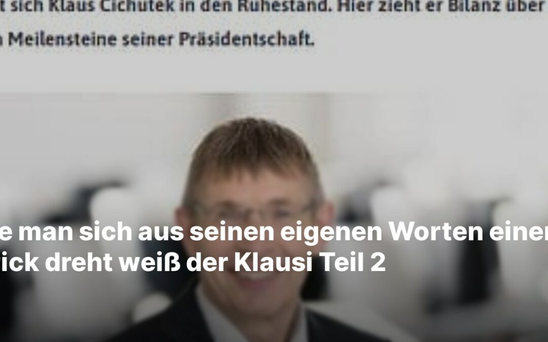 Wie man sich aus seinen eigenen Worten einen Strick dreht weiß der Klausi Teil 2